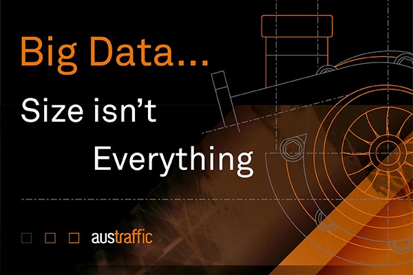 big-data-size-isnt-everything-austraffic